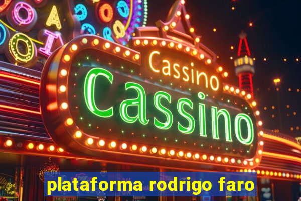 plataforma rodrigo faro